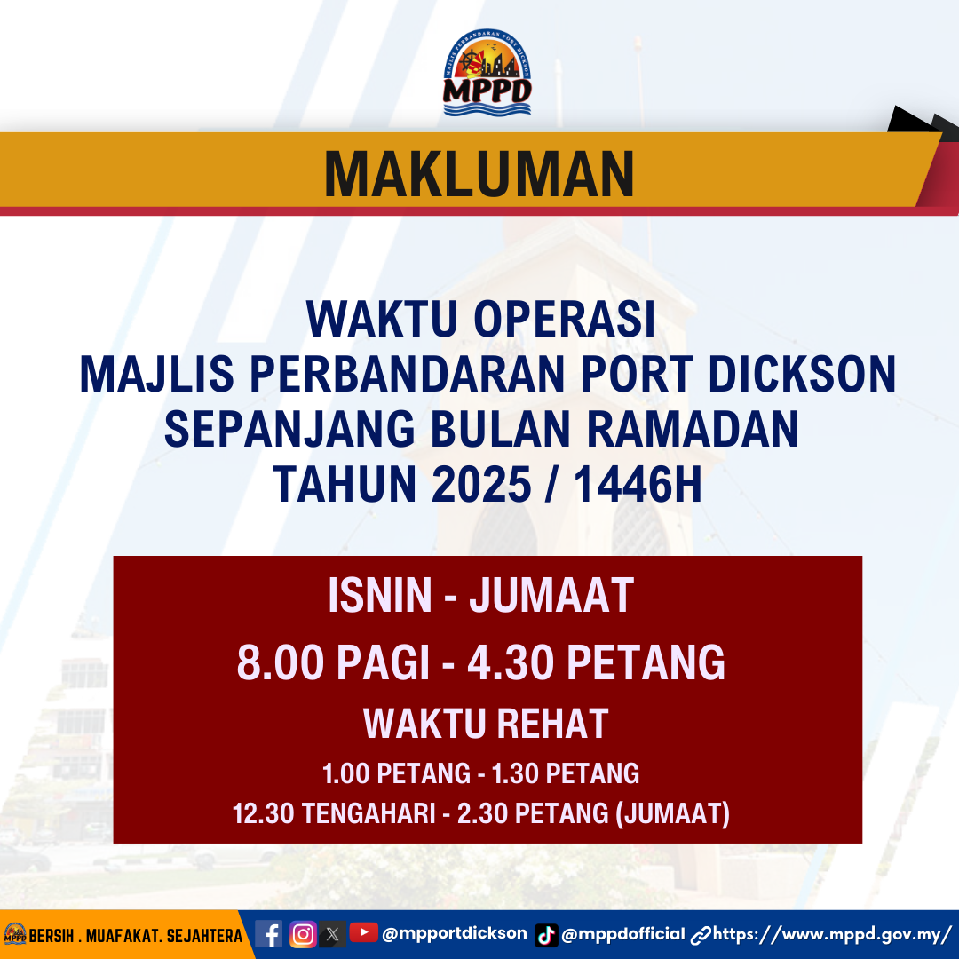 WAKTU OPERASI MAJLIS PERBANDARAN PORT DICKSON SEPANJANG BULAN RAMADAN