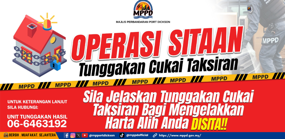 Operasi Sitaan Harta Alih (Waran F) akan dilaksanakan ke atas kediaman yang mempunyai tunggakan cukai taksiran.