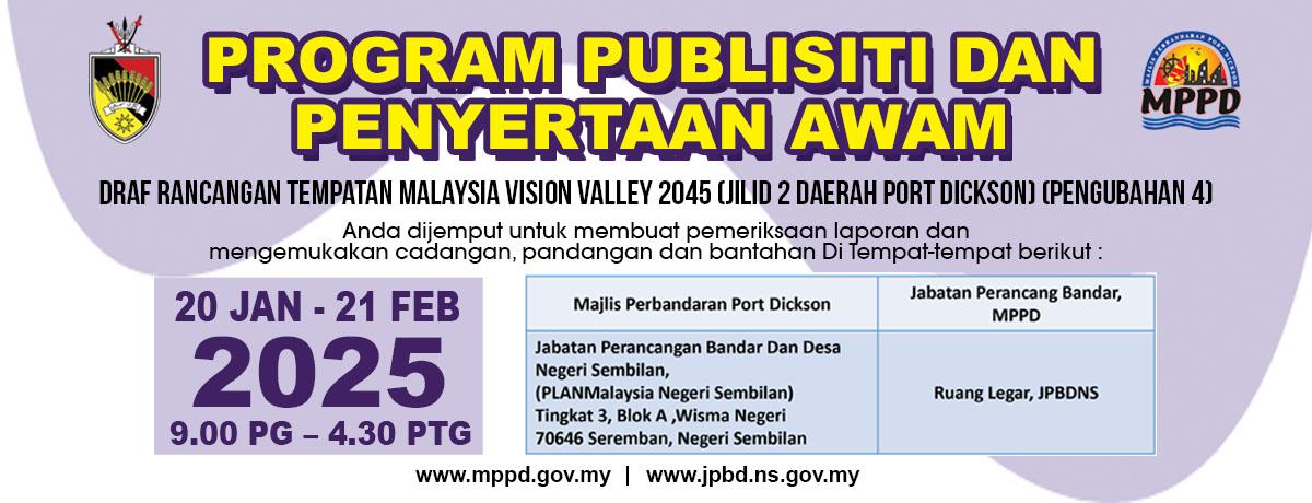 PROGRAM PUBLISITI DAN PENYERTAAN AWAM Draf Rancangan Tempatan Malaysia Vision Valley 2045 (Daerah Port Dickson) (Pengubahan 4)